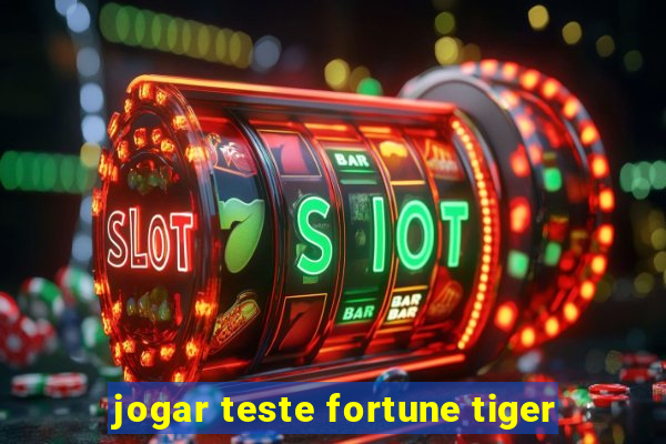 jogar teste fortune tiger